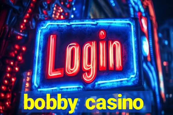 bobby casino