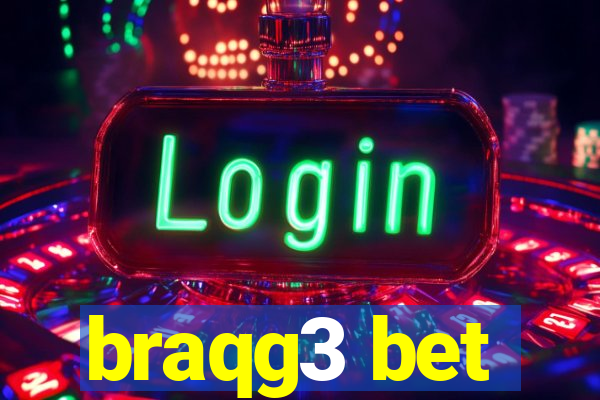 braqg3 bet