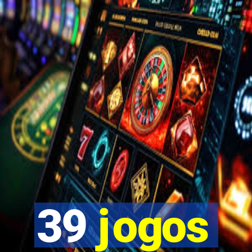 39 jogos