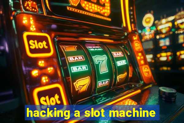 hacking a slot machine