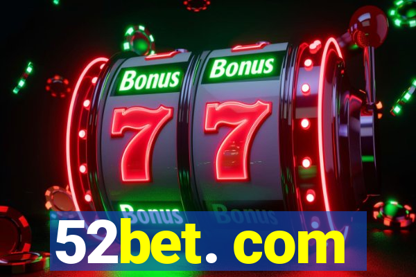 52bet. com