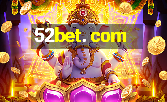 52bet. com