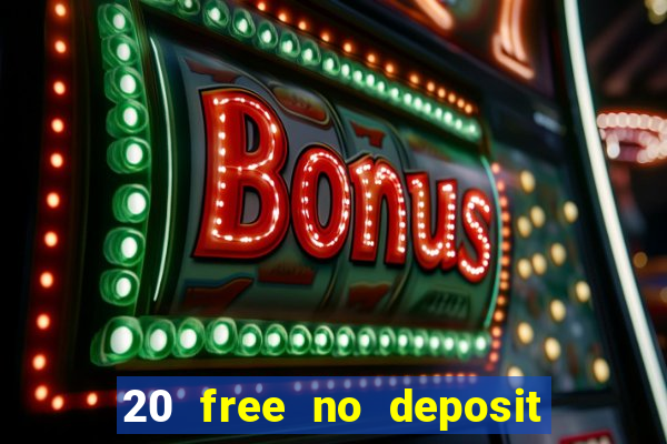 20 free no deposit casino slots