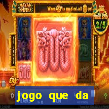 jogo que da dinheiro real