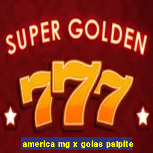 america mg x goias palpite