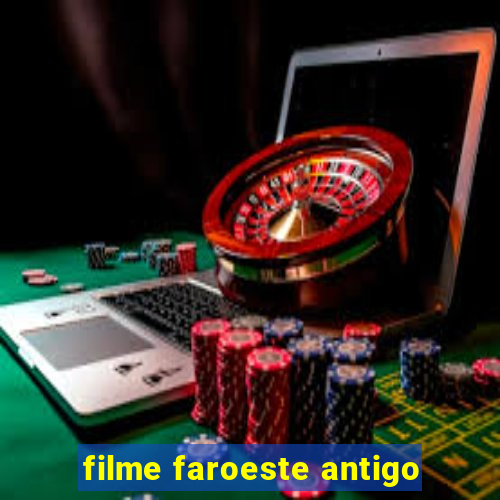 filme faroeste antigo