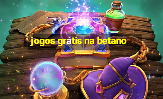 jogos grátis na betano