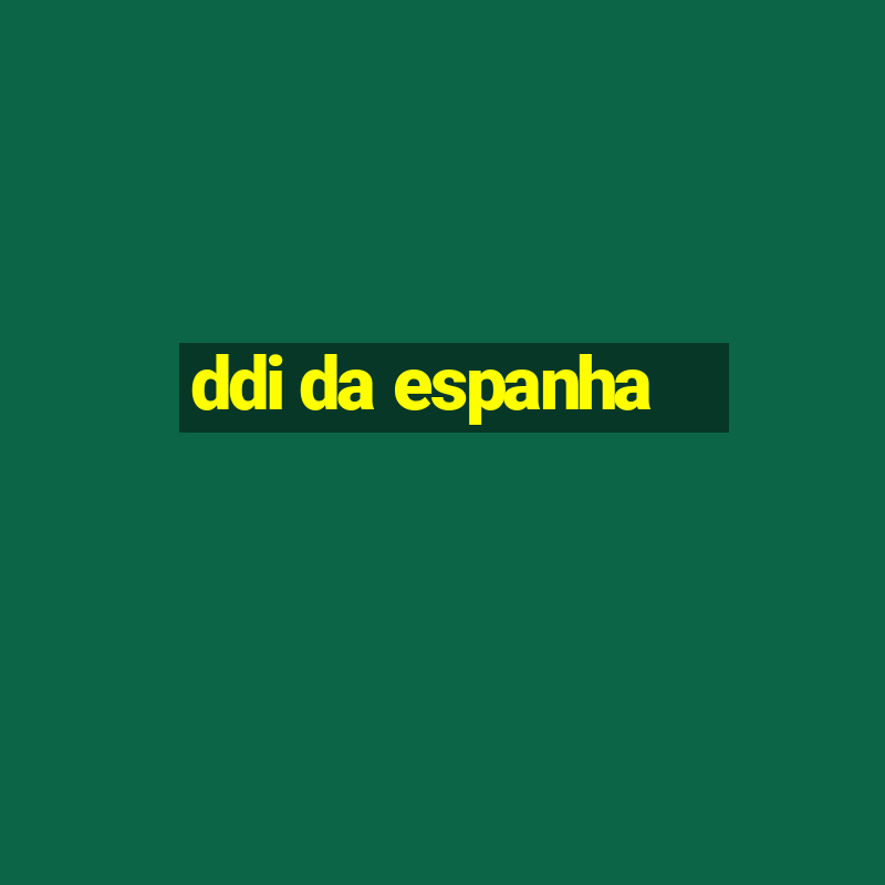 ddi da espanha