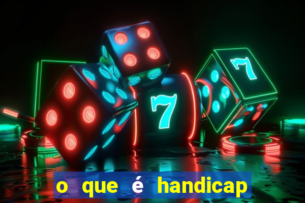 o que é handicap - 0.5