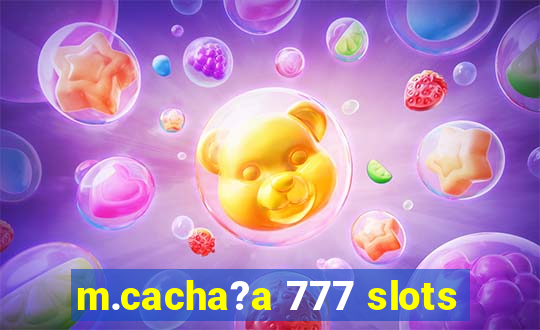 m.cacha?a 777 slots