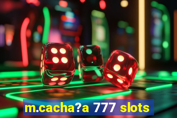 m.cacha?a 777 slots