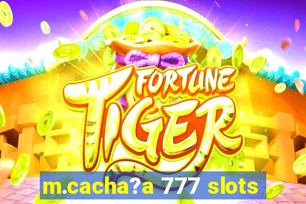 m.cacha?a 777 slots