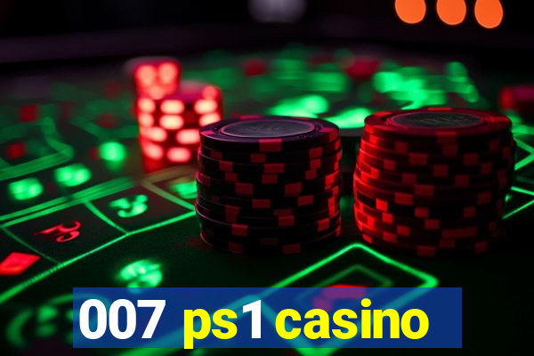 007 ps1 casino