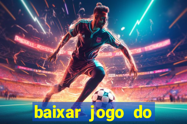 baixar jogo do tigrinho fortune