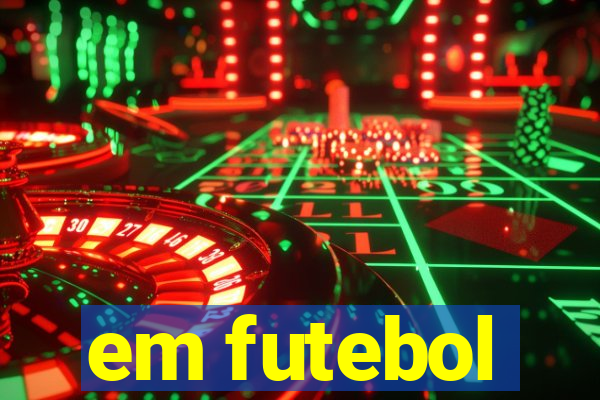 em futebol