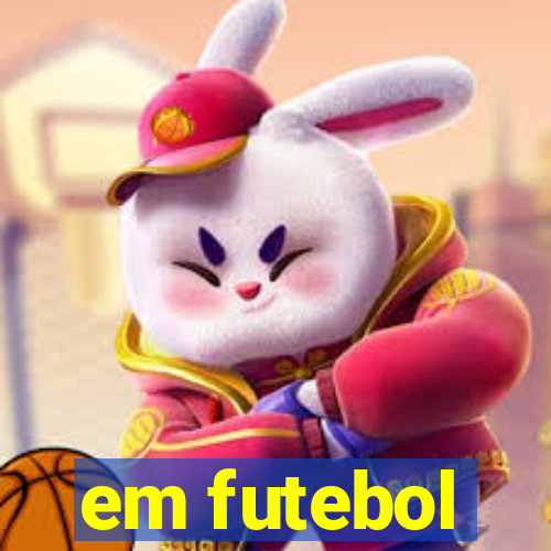 em futebol