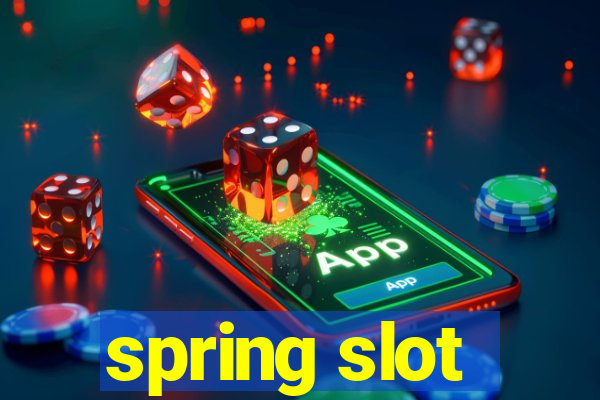 spring slot