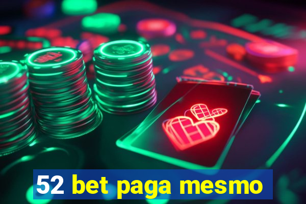 52 bet paga mesmo