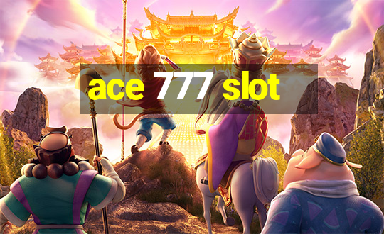 ace 777 slot