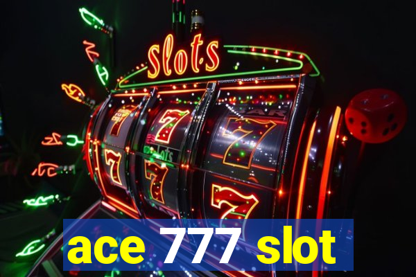 ace 777 slot