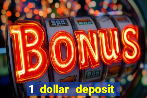 1 dollar deposit online casinos