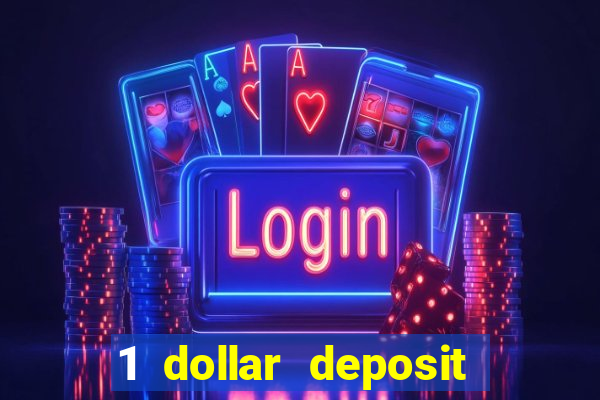 1 dollar deposit online casinos