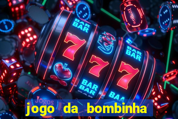 jogo da bombinha que da dinheiro