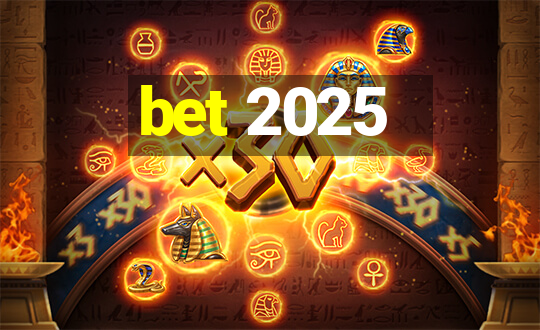 bet 2025