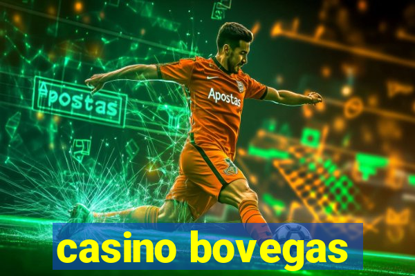 casino bovegas