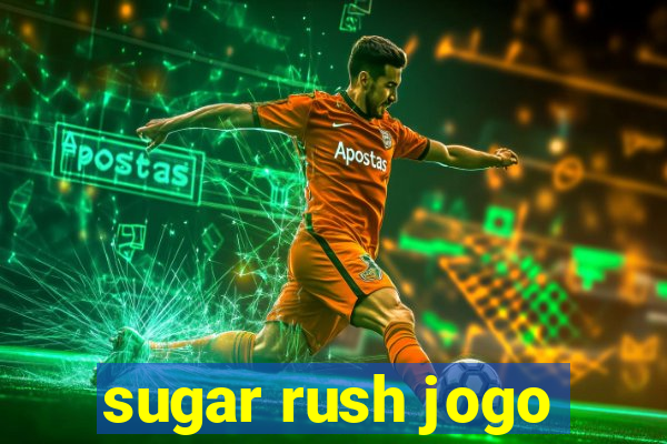 sugar rush jogo