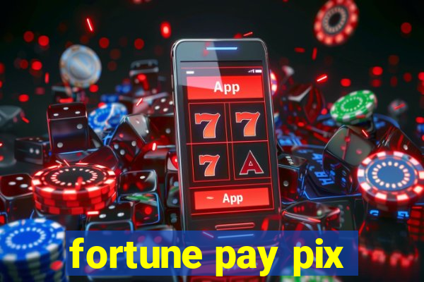 fortune pay pix