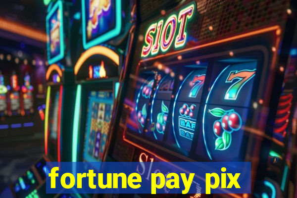 fortune pay pix