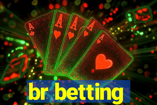 br betting