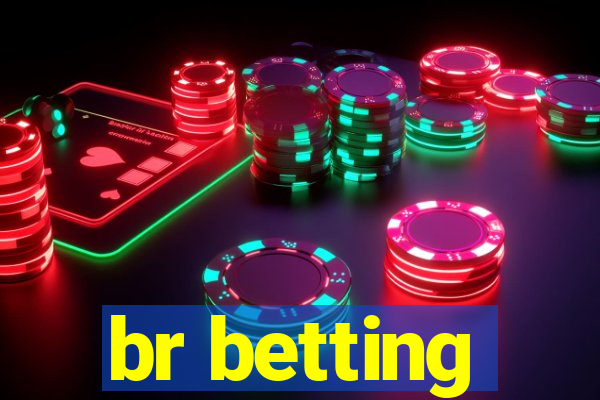 br betting