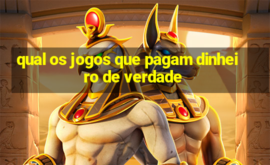 qual os jogos que pagam dinheiro de verdade