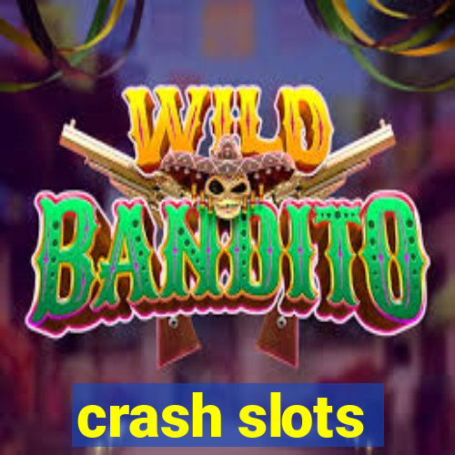 crash slots