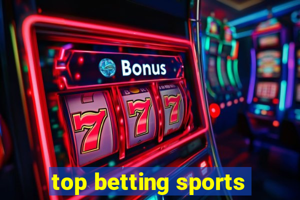 top betting sports