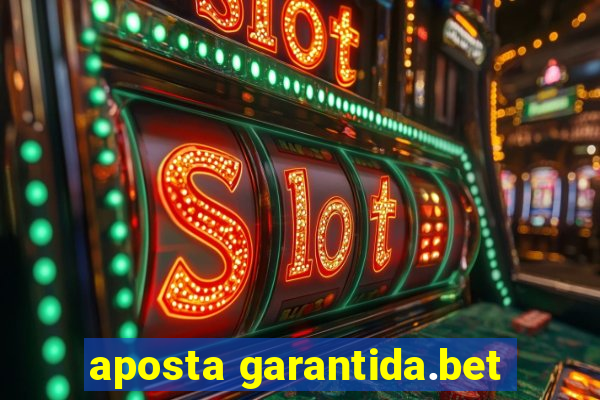 aposta garantida.bet