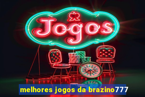 melhores jogos da brazino777