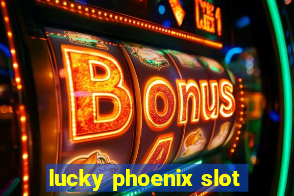 lucky phoenix slot