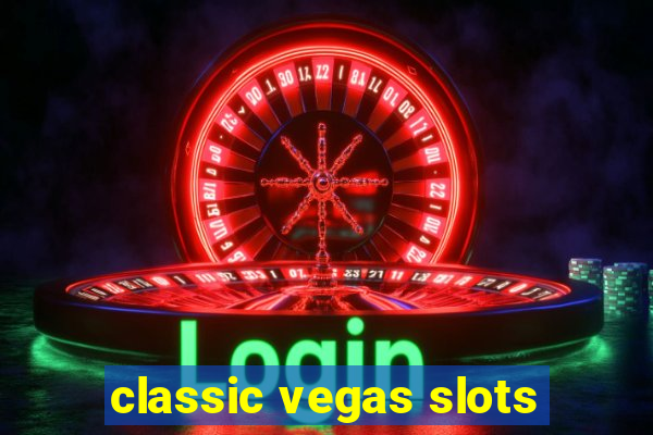 classic vegas slots