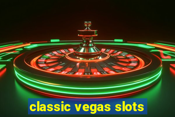 classic vegas slots