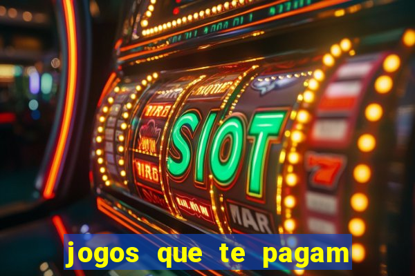 jogos que te pagam pra jogar