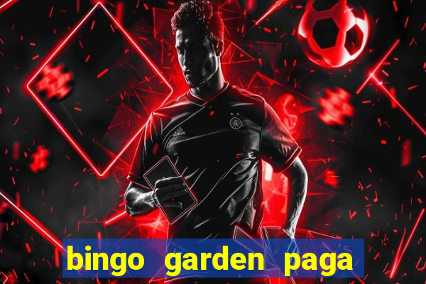 bingo garden paga de verdade