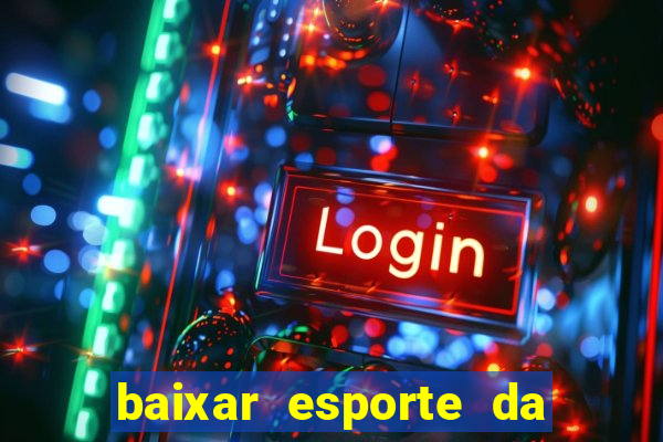 baixar esporte da sorte apk