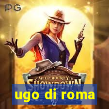 ugo di roma