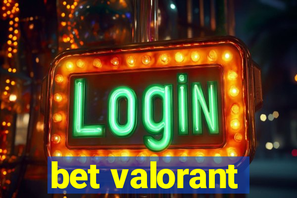 bet valorant