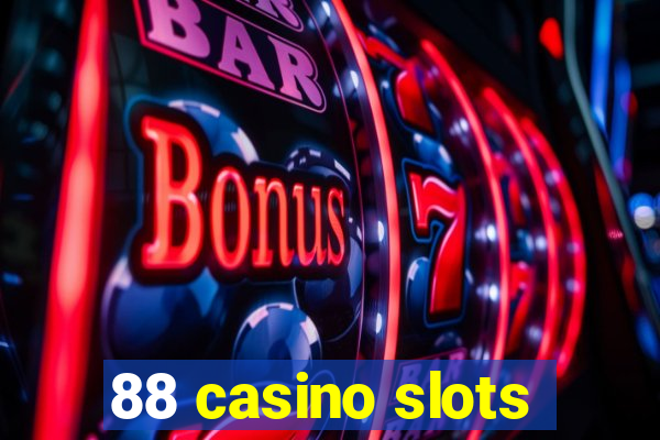 88 casino slots