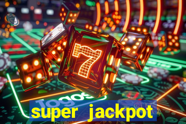 super jackpot casino slots