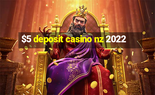 $5 deposit casino nz 2022